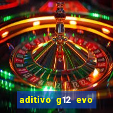 aditivo g12 evo ficha tecnica